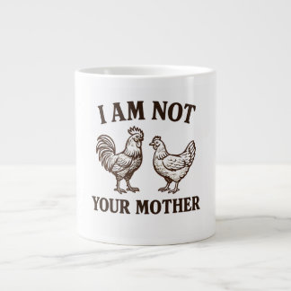 Grande Tasse  I am not your mother rooster and hen 