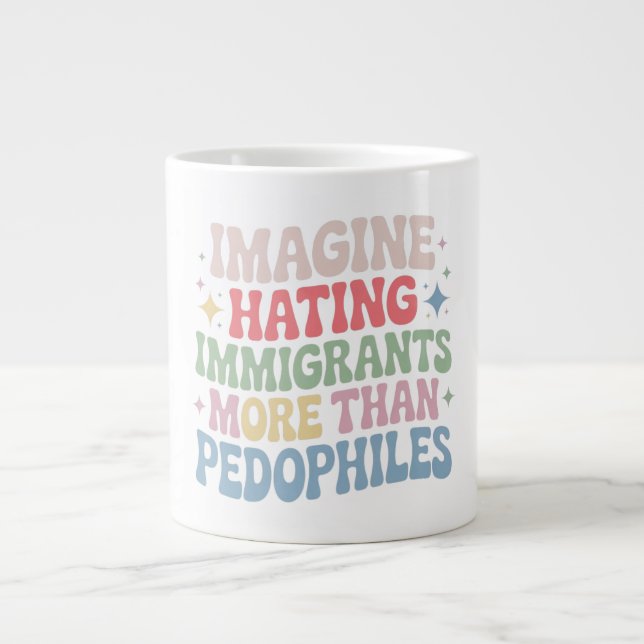 Grande Tasse Imagine Hating Immigrants , Human Rights Protest S (Devant)