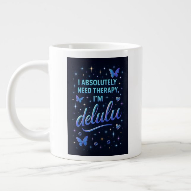 Grande Tasse J'ai absolument besoin de thérapie, je suis delulu (Gauche)