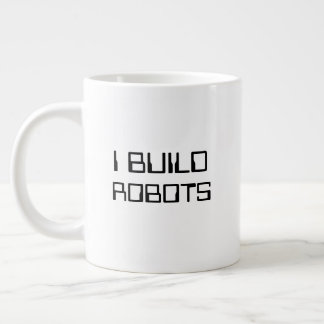 Grande Tasse J'ai construit des robots