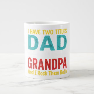 Grande Tasse J'ai Deux Titres Papa Et Papi Fête Des Pères Gra