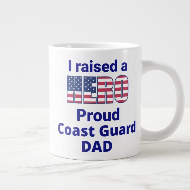 Grande Tasse "J'ai élevé un PÈRE HERO, Fier GARDE CÔTIÈRE !  20 (Droite)