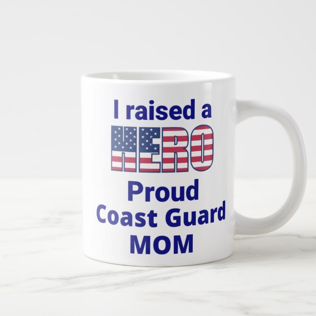 Grande Tasse "J'ai élevé une MAMAN HERO, Fier GARDE CÔTIÈRE !   (Droite)