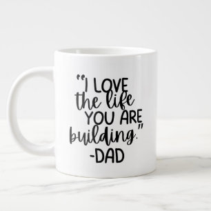 Grande Tasse “J'aime la vie que tu construis – Papa” personnali