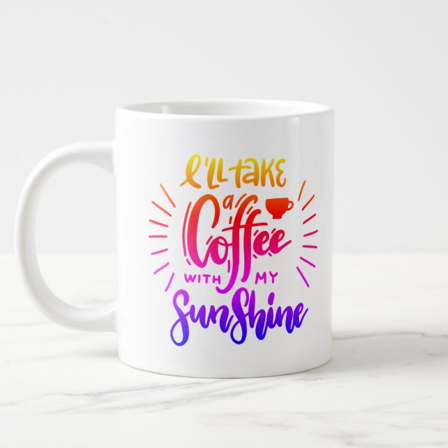 Grande Tasse Je prendrai un café avec mon soleil (Gauche)