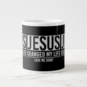 Grande Tasse Jésus A Changé Ma Vie Demandez-Moi Comment Jésus