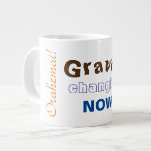 Grande Tasse La gravité change maintenant - Orahemai !
