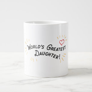 Grande Tasse La plus grande fille du monde !