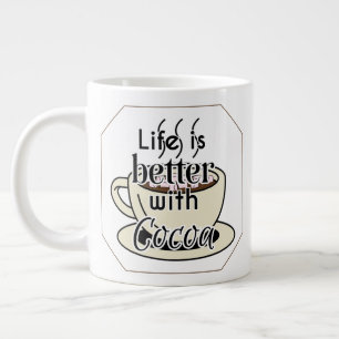 Grande Tasse La vie est meilleure avec du cacao