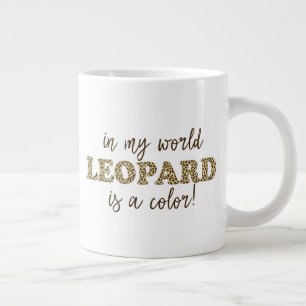 Grande Tasse Le léopard est une couleur - Citation Empreinte d
