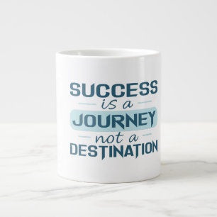 Grande Tasse Le succès est un voyage, pas une destination