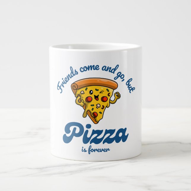Grande Tasse Les amis viennent et s'en vont, mais la pizza est  (Devant)