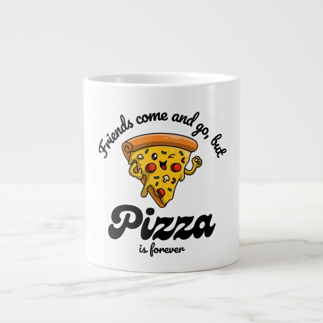 Grande Tasse Les amis viennent et s'en vont, mais la pizza est  (Devant)
