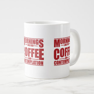 Grande Tasse Les Matins Sont Pour Café Et Contemplation