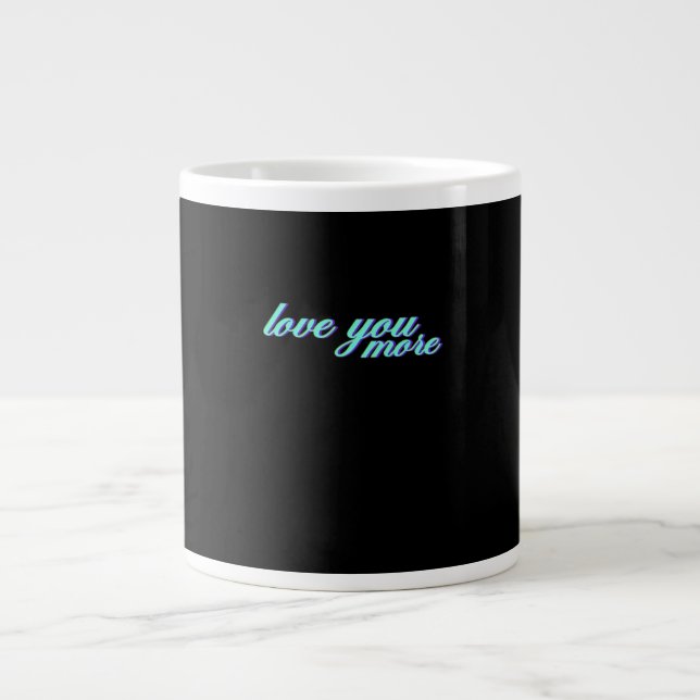 Grande Tasse Love You More Expressive Art  (Devant)