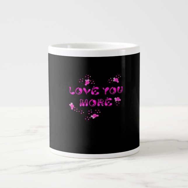 Grande Tasse Love You More Visual Style  (Devant)