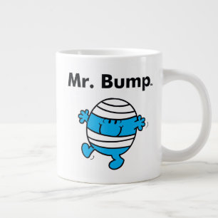Grande Tasse M. Men   M. Bump est un Clutz