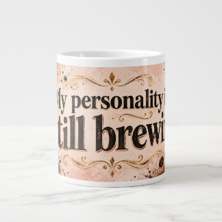 Grande Tasse Ma personnalité est encore en train de se faire un