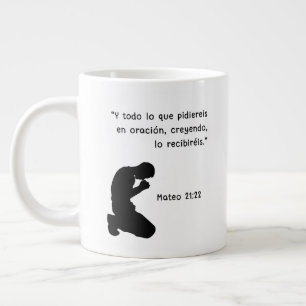 Grande Tasse Mateo 21:22 "Y todo lo que pidiereis en oración, c