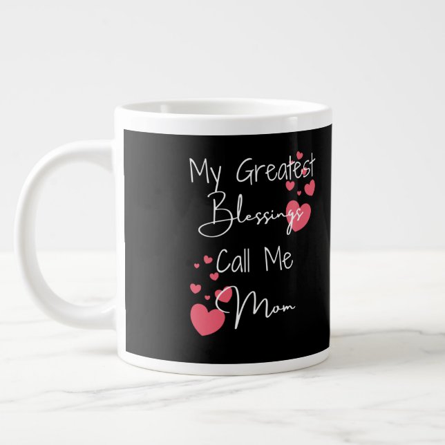 Grande Tasse Mes plus grandes bénédictions Appelez-moi Maman, C (Gauche)