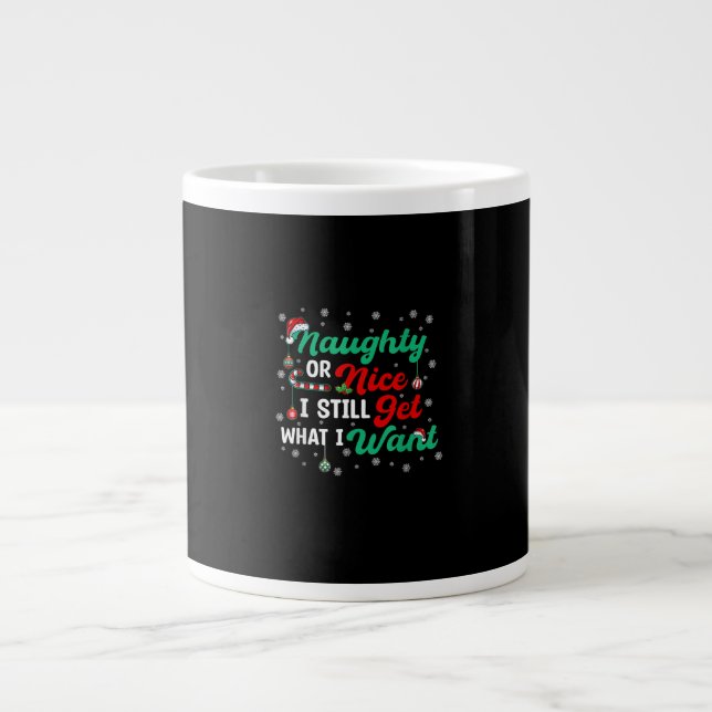Grande Tasse Naughty Or Nice Still Getting Everything Holiday H (Devant)