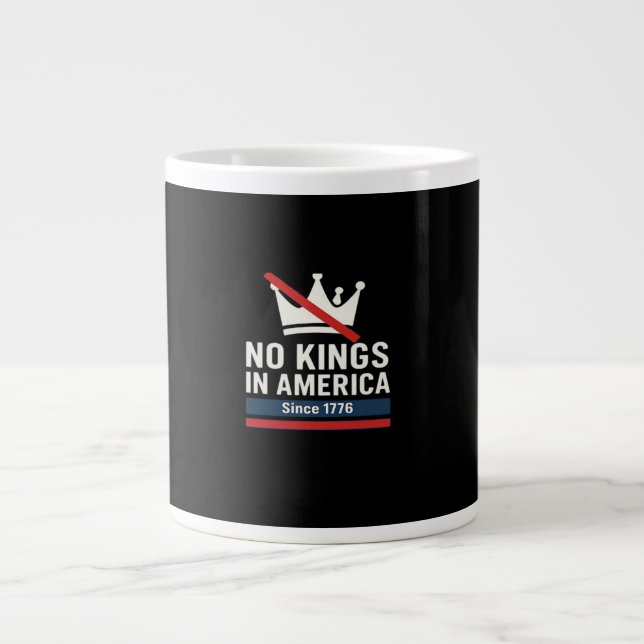 Grande Tasse No Kings In America Since 1776 Patriotic Graphic D (Devant)