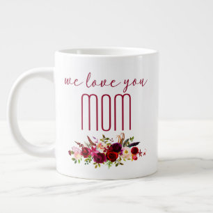 Grande Tasse Nous t'aimons Maman Bourgogne Florale