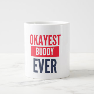 GRANDE TASSE OKAYEST BUDDDY JAMAIS