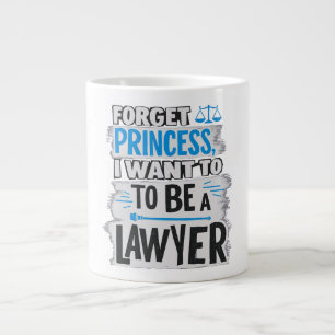 Grande Tasse Oublie la princesse, je veux être avocat