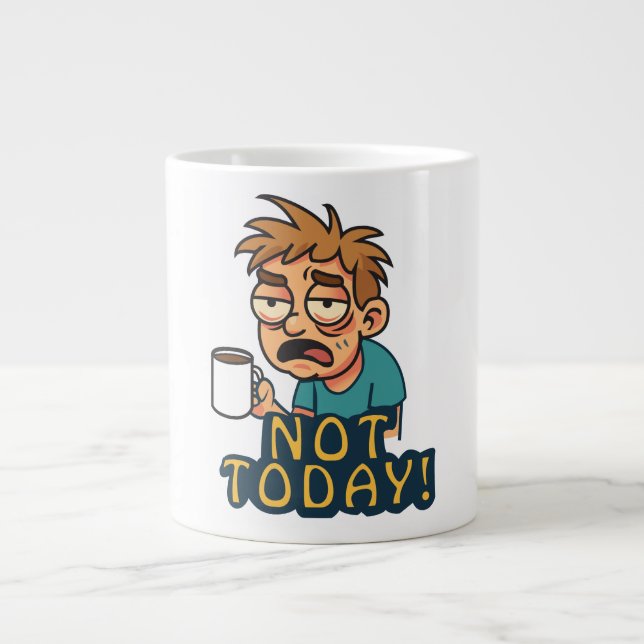 Grande Tasse Pas aujourd'hui ! (Devant)