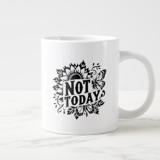 Grande Tasse Pas aujourd'hui