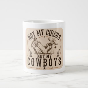 Grande Tasse Pas mon cirque, pas mes cow-boys   Western drôle