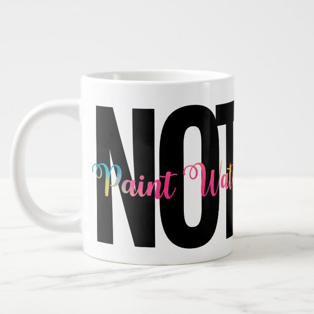 Grande Tasse PAS Peindre L'Eau, Humour Artiste, Drôle (Gauche)