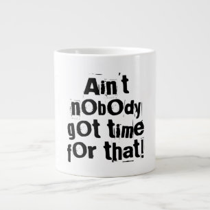 Grande Tasse Personne n'a eu le temps pour cette bouge de spéc