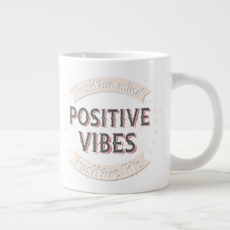 Grande Tasse Positive Mind Vibes Positive Positive Lite