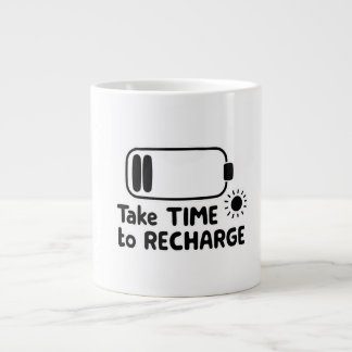 Grande Tasse Prendre le temps de se recharger - Autosoins