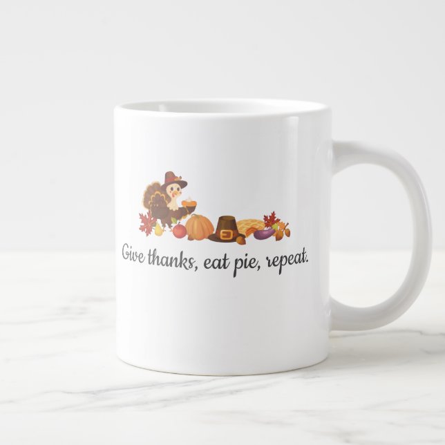 Grande Tasse Rendez grâce Mangez de la tarte Répétez Drôle de T (Droite)