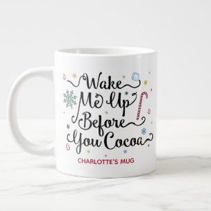 Grande Tasse Réveillez-Moi Avant Que Vous Cocoa Nom Personnali