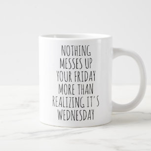 Grande Tasse Rien ne gâche votre vendredi