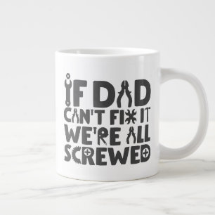 Grande Tasse Si papa ne peut pas le réparer, on est tous foutu