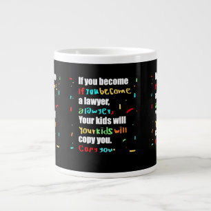 Grande Tasse si vous devenez avocat, vos enfants vous copient