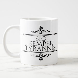 Grande Tasse Sic Semper Tyrannis
