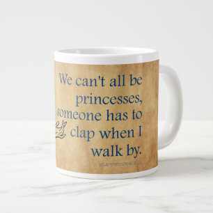 Grande Tasse SlipperyJoe's Princess clap marchant drôle les ann
