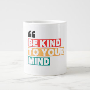 Grande Tasse Soyez gentil avec votre esprit esthétique santé me