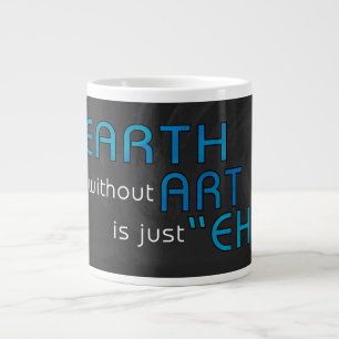 Grande Tasse Terre sans Art