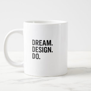 Grande Tasse Typographie Moderne Propre - Rêver.Concevoir.Réali