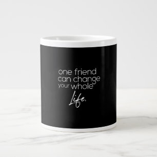 Grande Tasse un ami peut changer votre vie