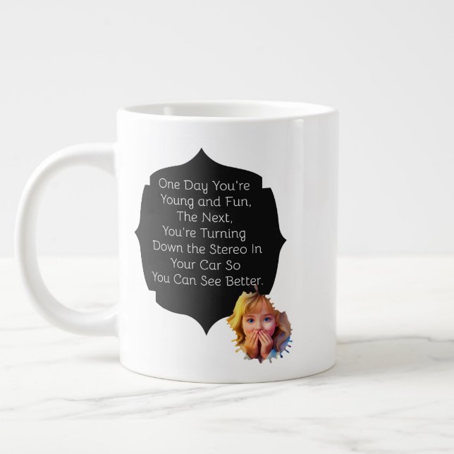 Grande Tasse Un jour vous êtes jeune et amusant (Gauche)