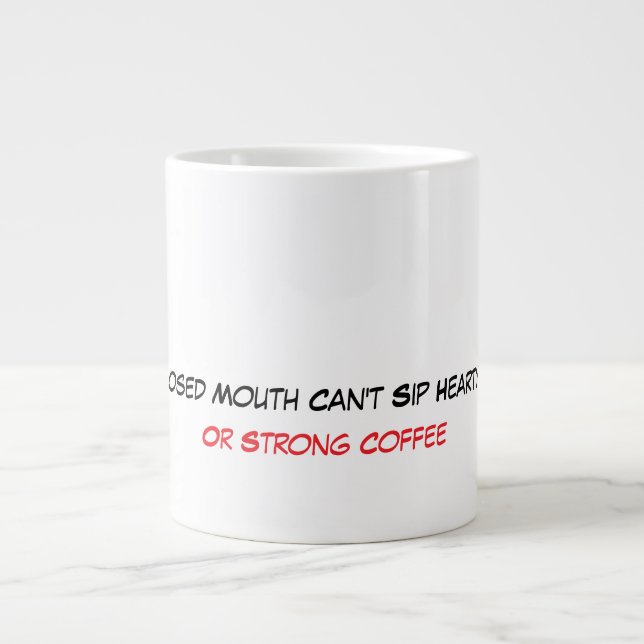 Grande Tasse Une bouche fermée ne peut siroter un thé corsé Cad (Devant)