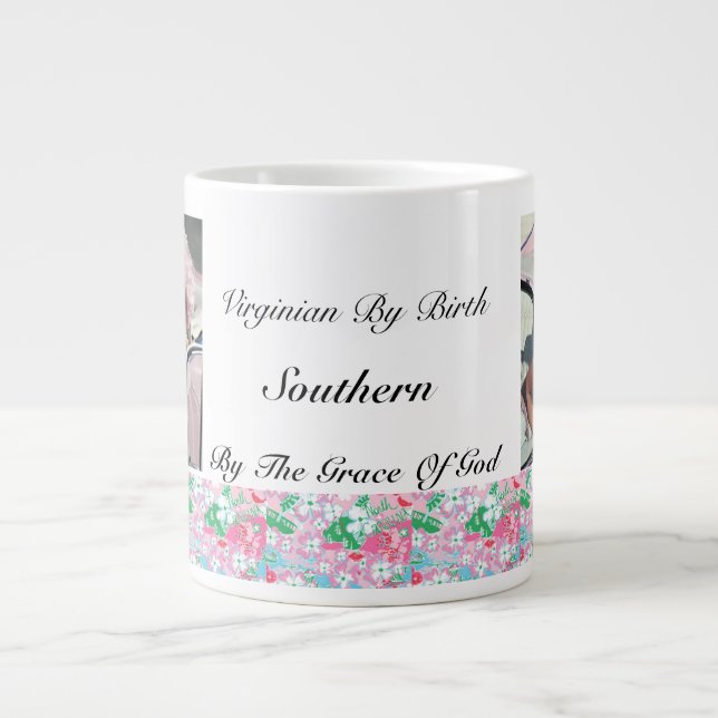 Grande Tasse Virginian par naissance, Southern par la grâce de  (Devant)